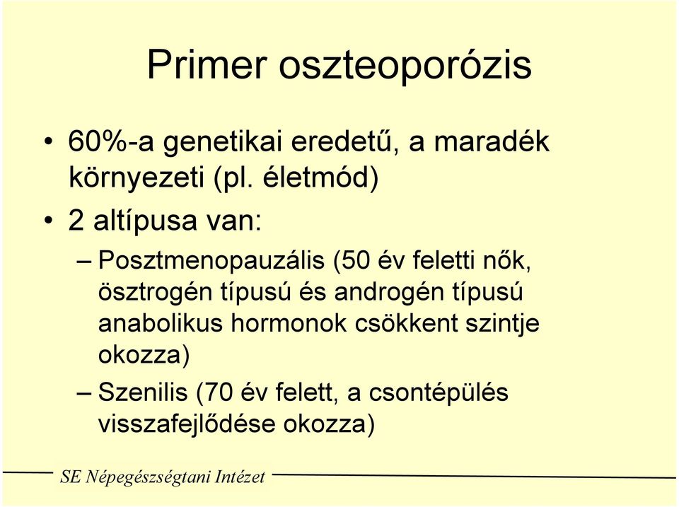 ösztrogén típusú és androgén típusú anabolikus hormonok csökkent