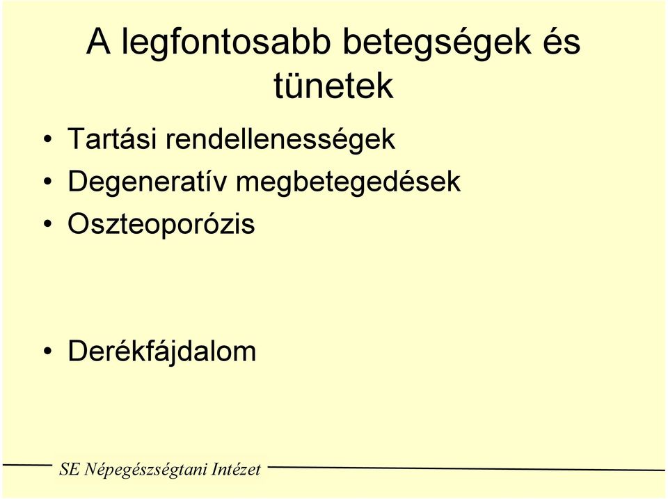 rendellenességek Degeneratív