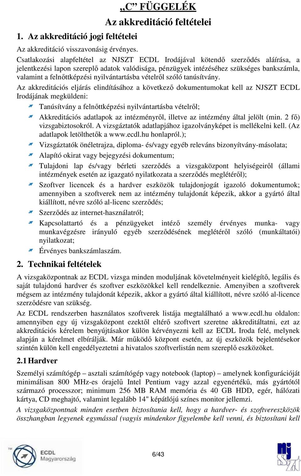 nyilvántartásba vételrıl szóló tanúsítvány.