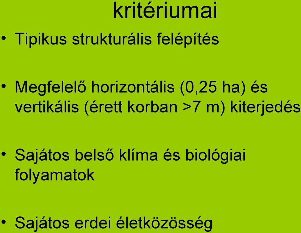 (érett korban >7 m) kiterjedés Sajátos belső