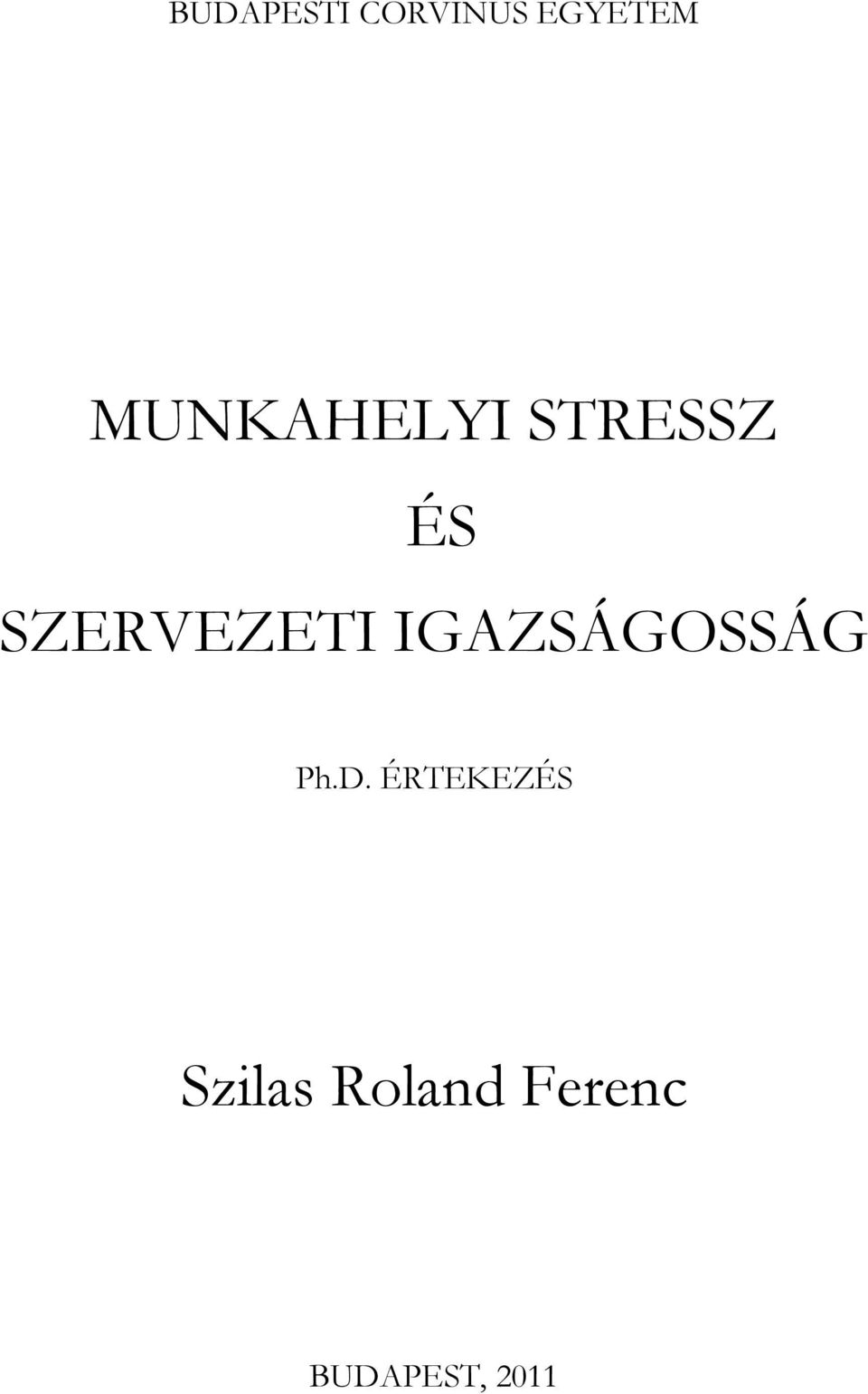 SZERVEZETI IGAZSÁGOSSÁG Ph.D.