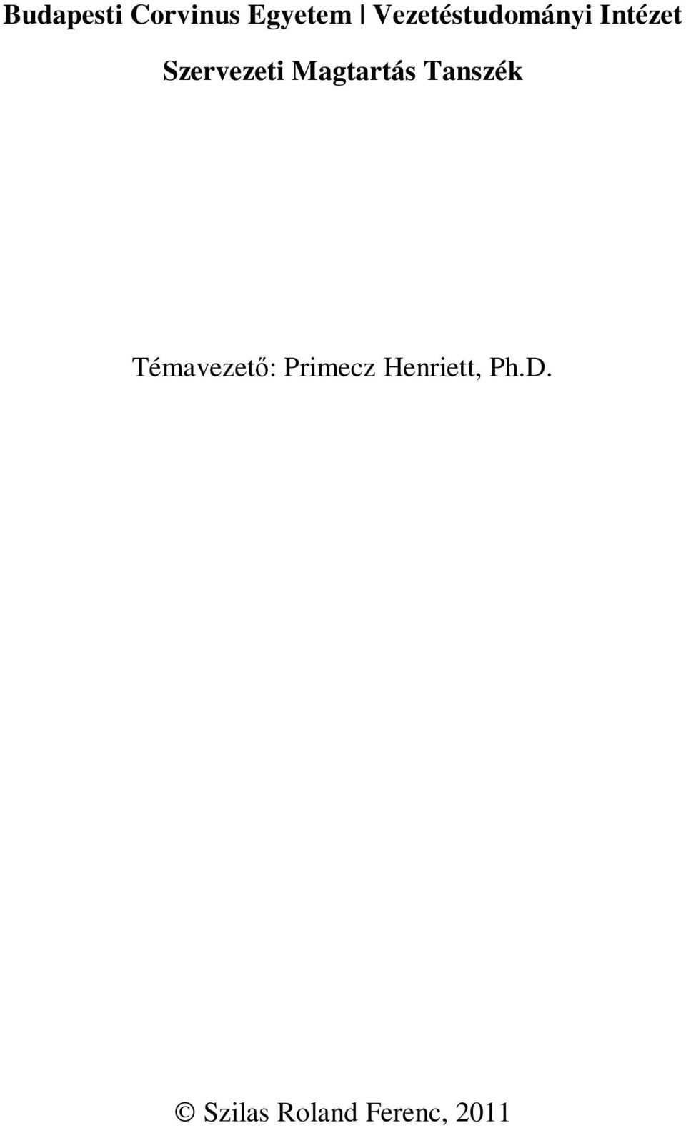 Magtartás Tanszék Témavezető: