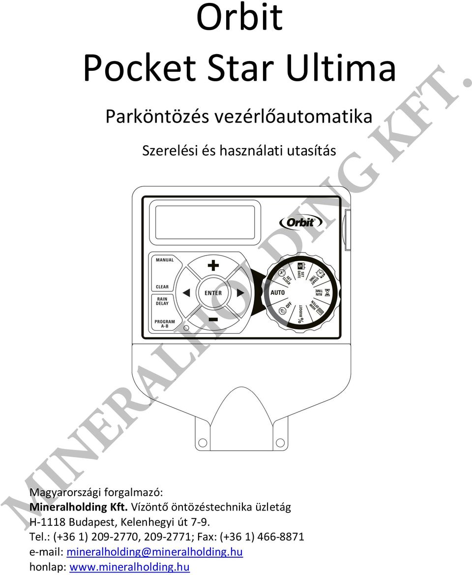 Vízöntő öntözéstechnika üzletág H-1118 Budapest, Kelenhegyi út 7-9. Tel.