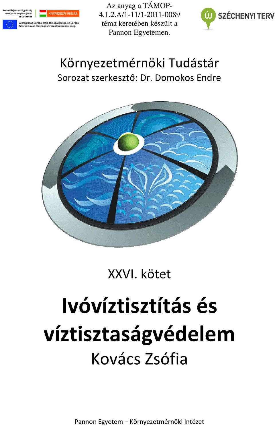 Környezetmérnöki Tudástár Sorozat szerkesztő: Dr.