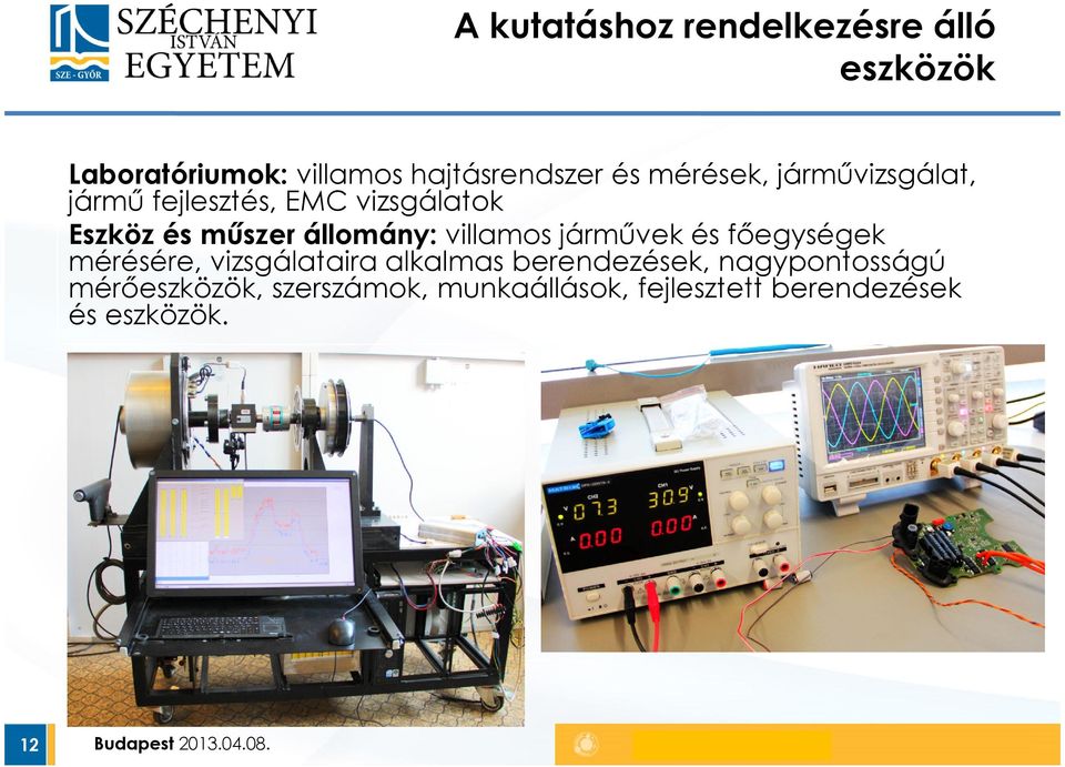 villamos járművek és főegységek mérésére, vizsgálataira alkalmas berendezések,