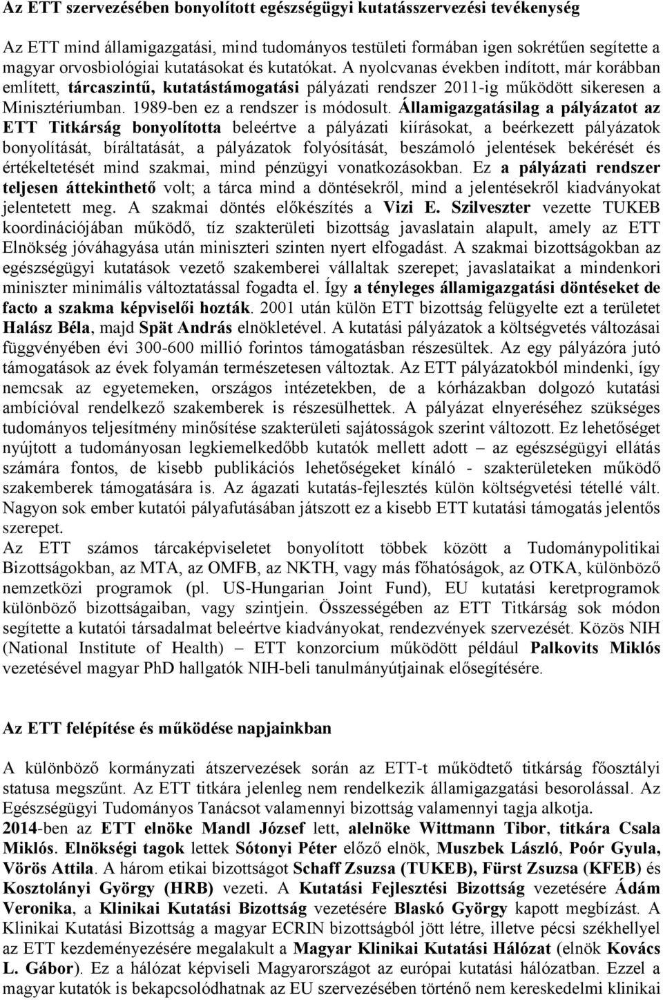 1989-ben ez a rendszer is módosult.