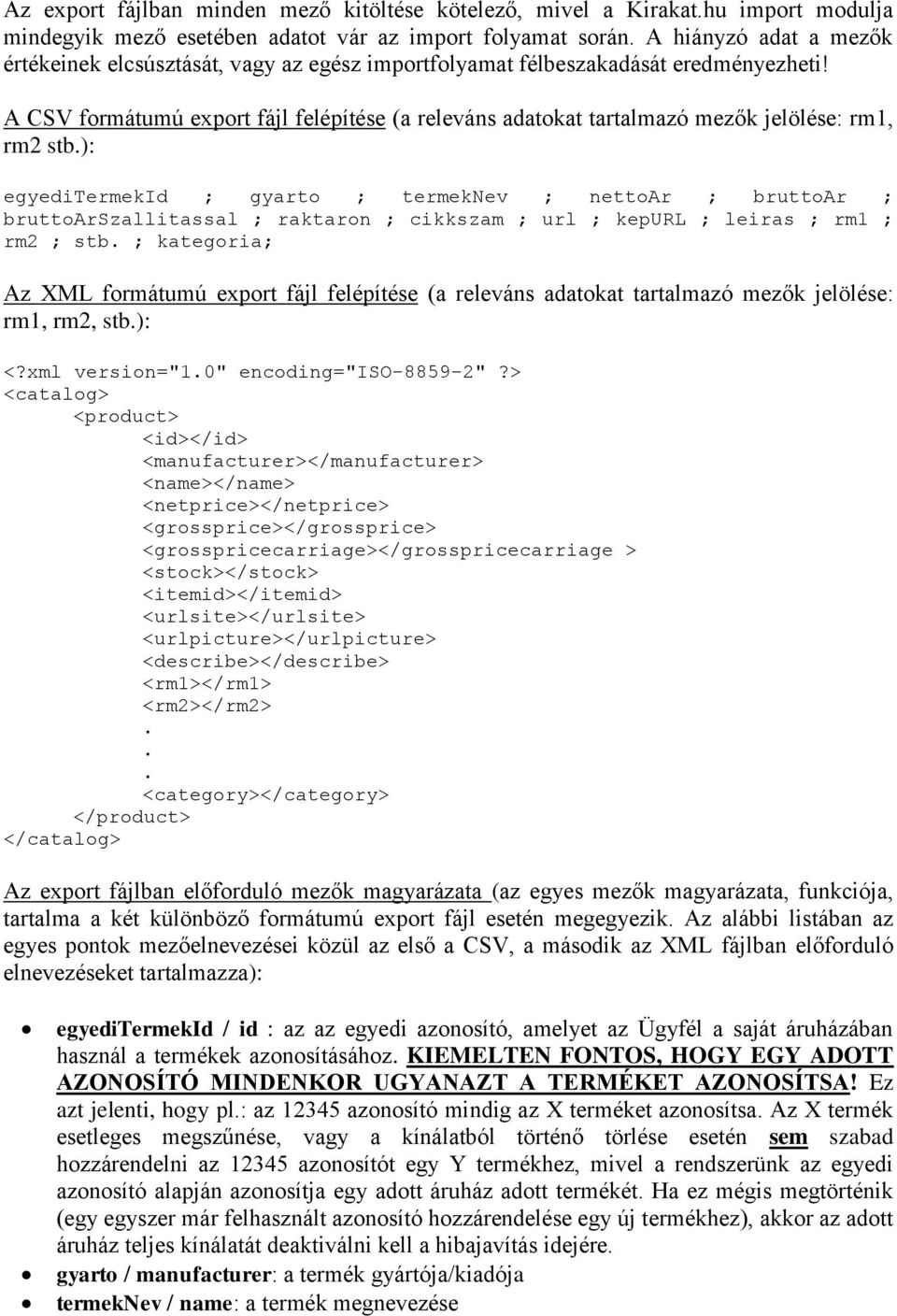 A CSV formátumú export fájl felépítése (a releváns adatokat tartalmazó mezők jelölése: rm1, rm2 stb.
