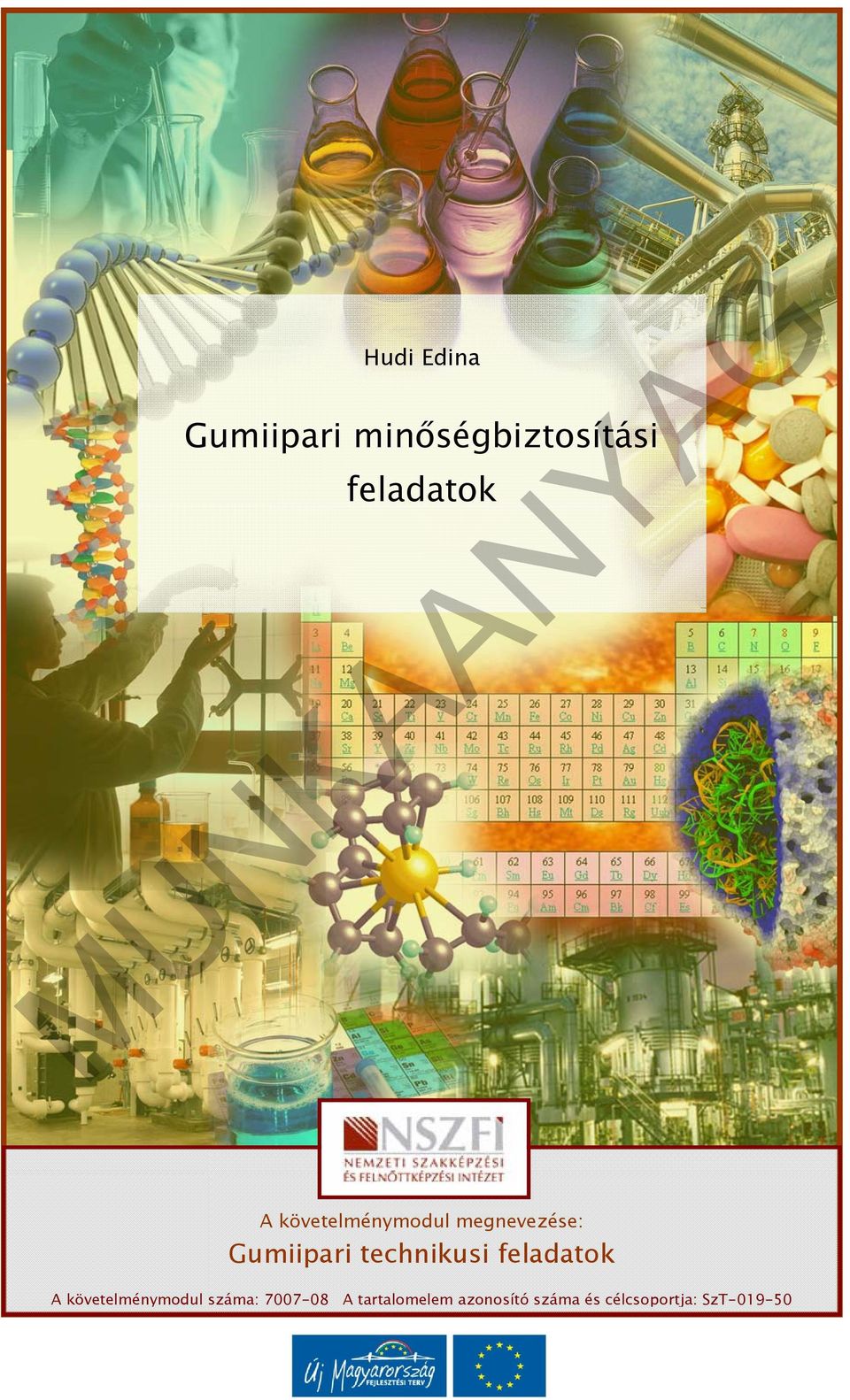 feladatok A követelménymodul száma: 7007-08 A