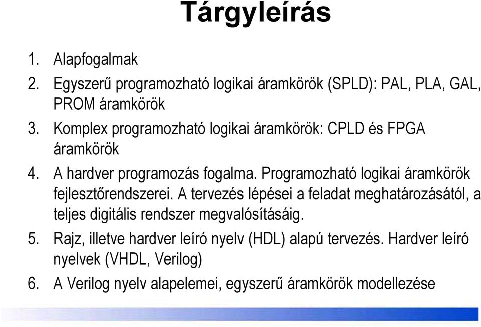 Programozható logikai áramkörök fejlesztőrendszerei.