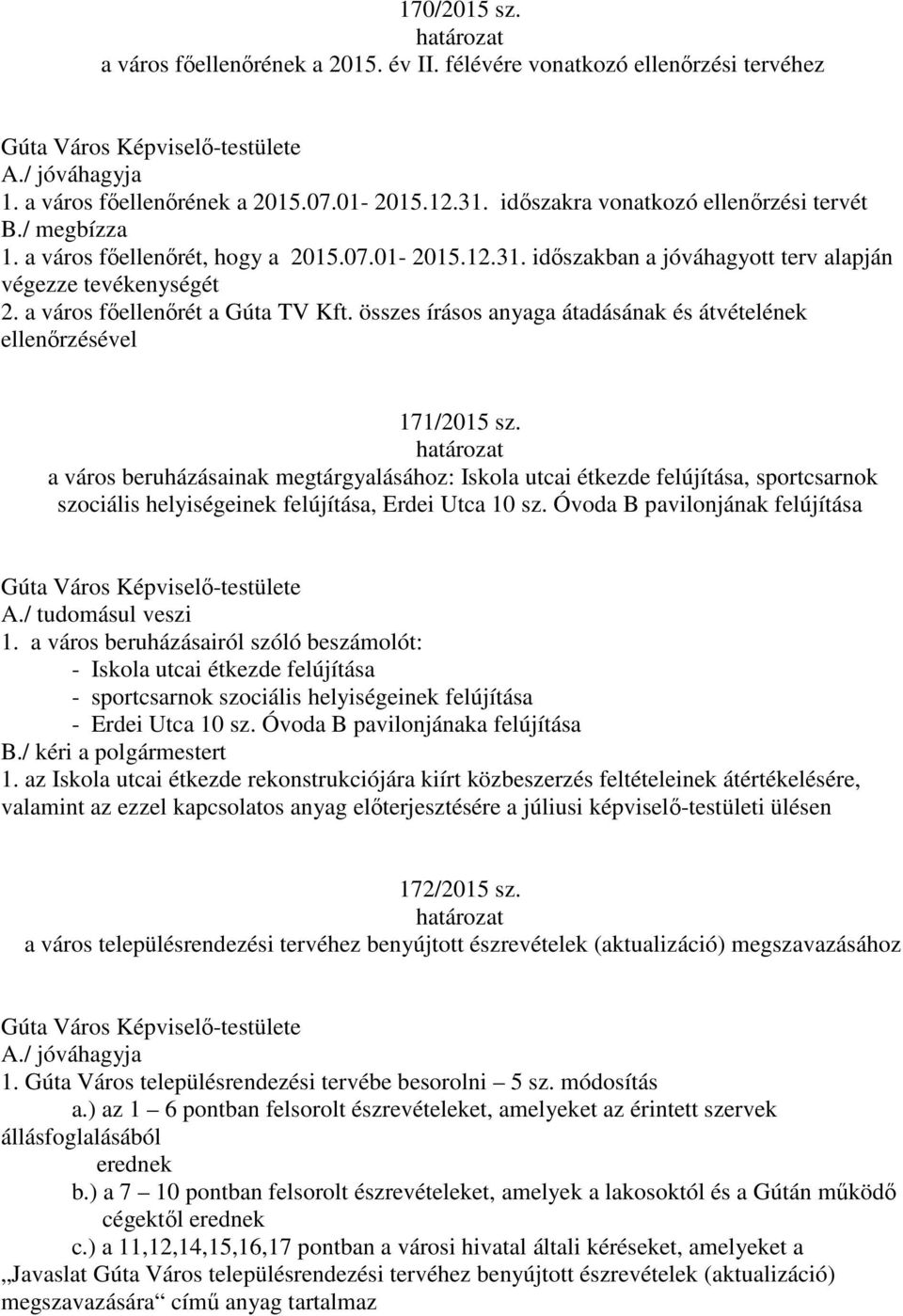 összes írásos anyaga átadásának és átvételének ellenőrzésével 171/2015 sz.