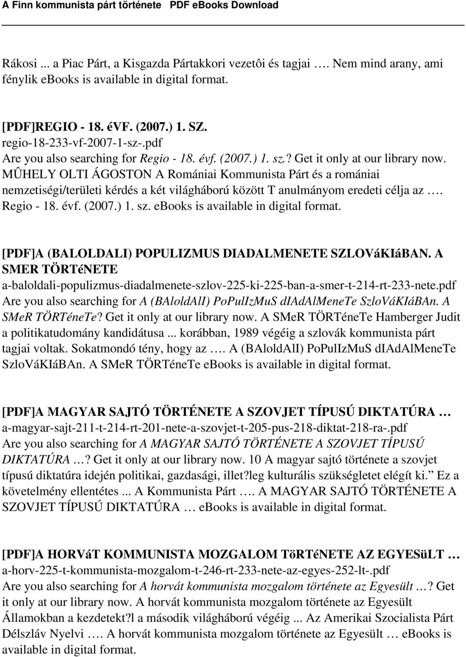 Regio - 18. évf. (2007.) 1. sz. [PDF]A (BALOLDALI) POPULIZMUS DIADALMENETE SZLOVáKIáBAN. A SMER TÖRTéNETE a-baloldali-populizmus-diadalmenete-szlov-225-ki-225-ban-a-smer-t-214-rt-233-nete.