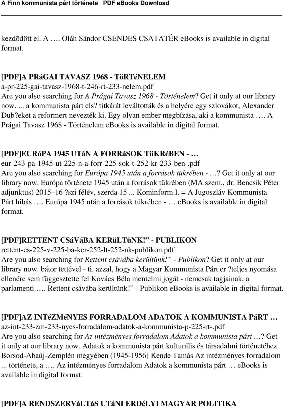 eket a reformert nevezték ki. Egy olyan ember megbízása, aki a kommunista.