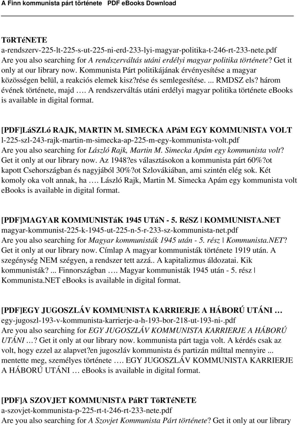 A rendszerváltás utáni erdélyi magyar politika története ebooks is [PDF]LáSZLó RAJK, MARTIN M. SIMECKA APáM EGY KOMMUNISTA VOLT l-225-szl-243-rajk-martin-m-simecka-ap-225-m-egy-kommunista-volt.