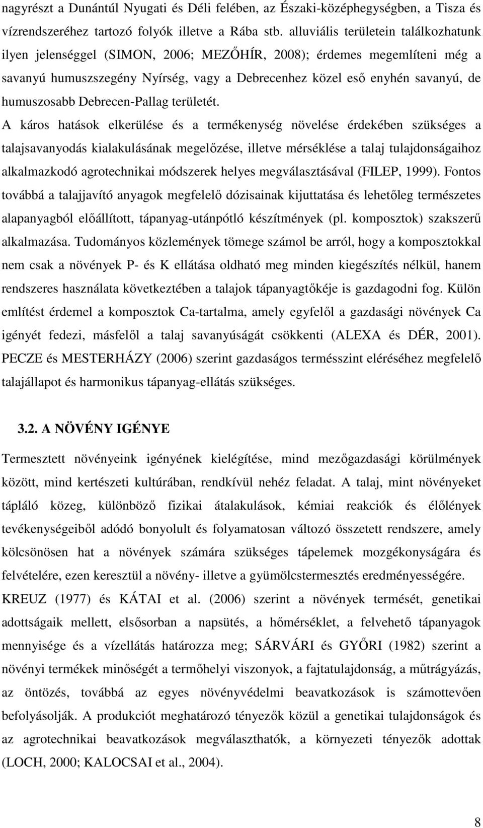 humuszosabb Debrecen-Pallag területét.