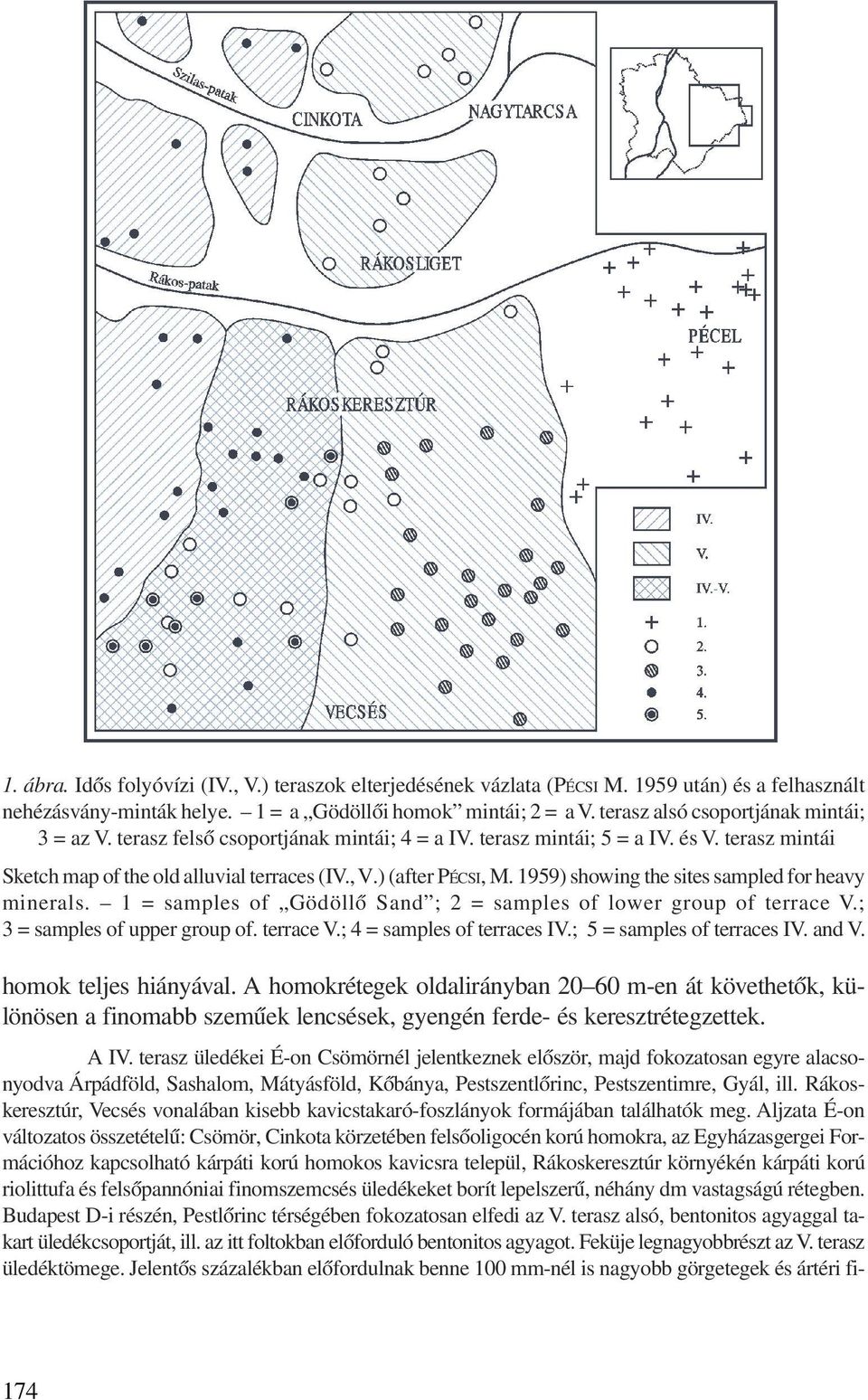 1959) showing the sites sampled for heavy minerals. 1 = samples of Gödöllõ Sand ; 2 = samples of lower group of terrace V.; 3 = samples of upper group of. terrace V.; 4 = samples of terraces IV.
