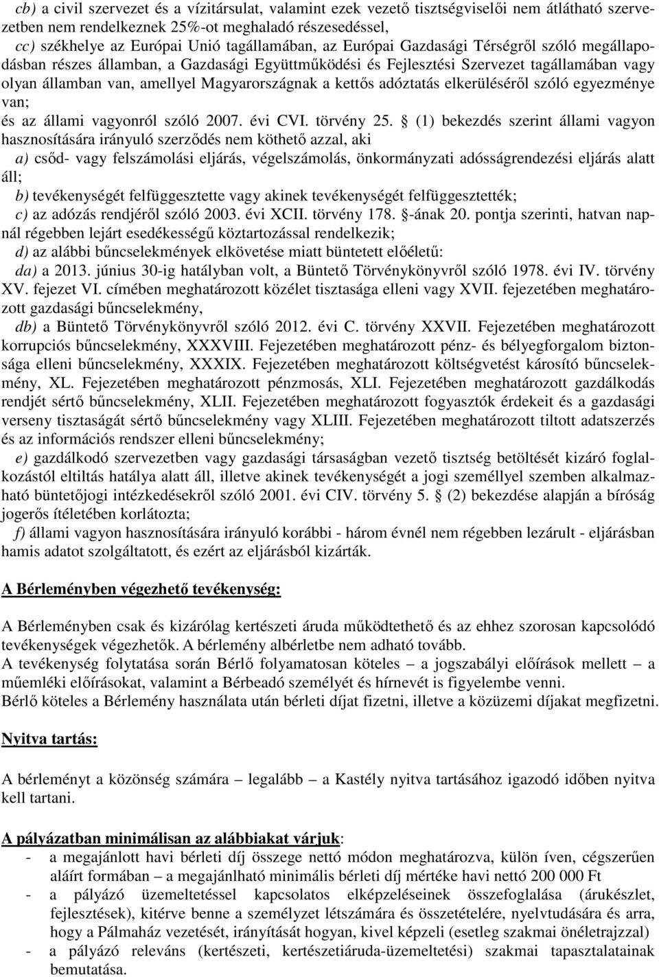 adóztatás elkerüléséről szóló egyezménye van; és az állami vagyonról szóló 2007. évi CVI. törvény 25.