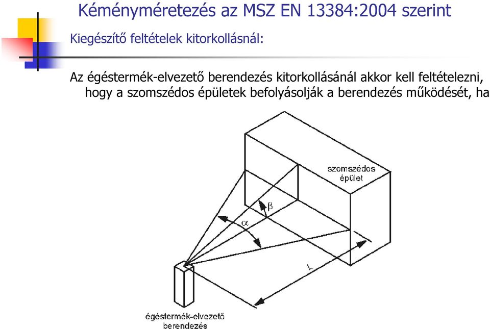 berendezés kitorkollásánál akkor kell feltételezni, hogy