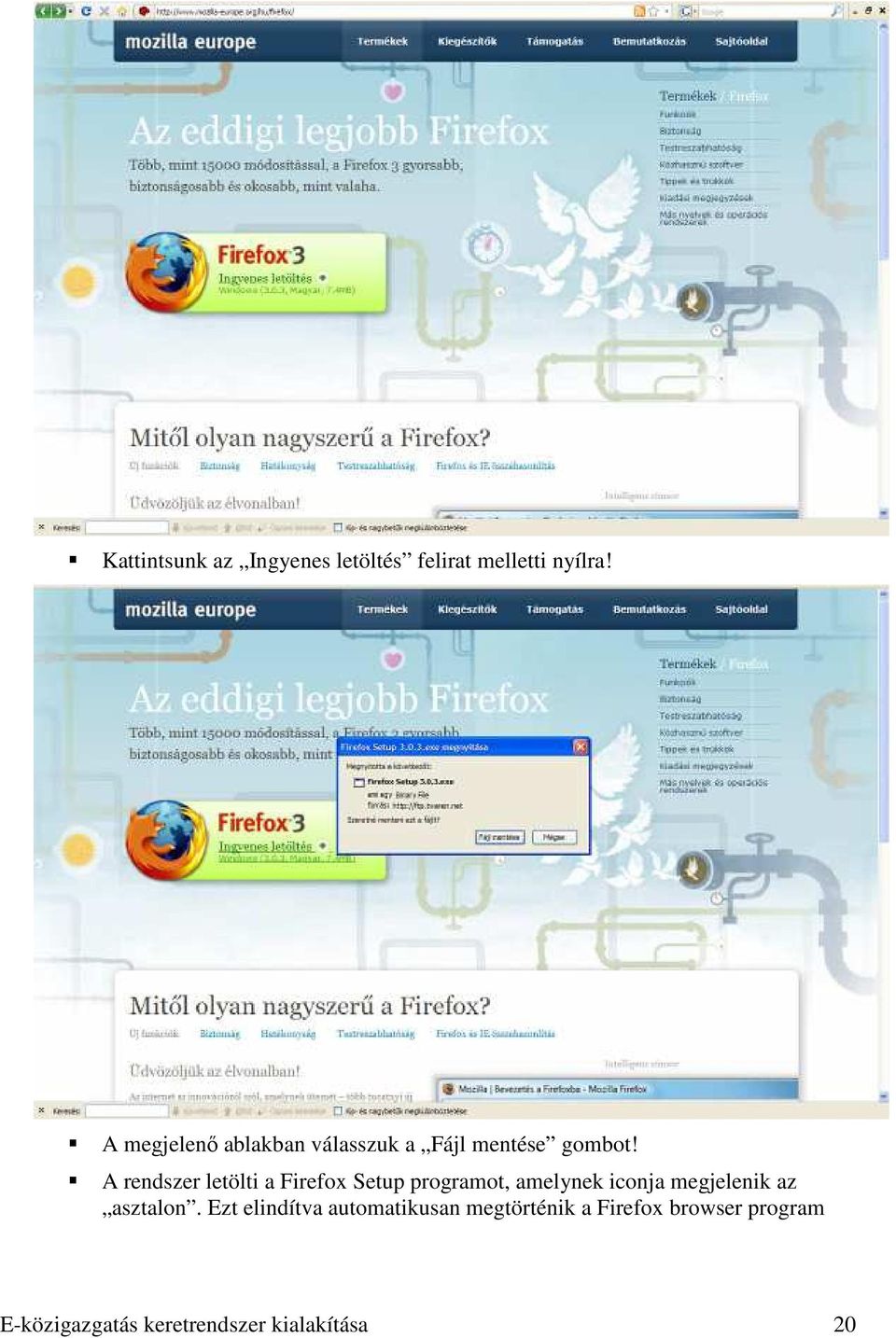 A rendszer letölti a Firefox Setup programot, amelynek iconja megjelenik az