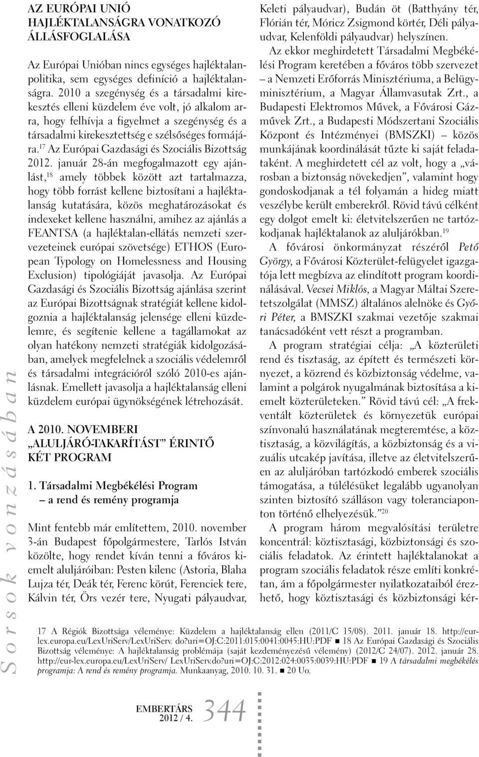 17 Az Európai Gazdasági és Szociális Bizottság 2012.