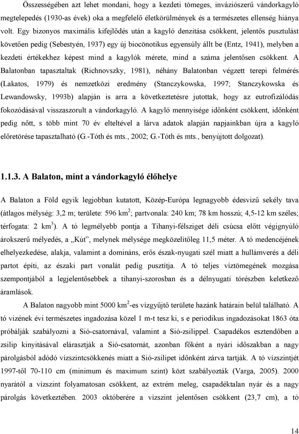 értékekhez képest mind a kagylók mérete, mind a száma jelentősen csökkent.