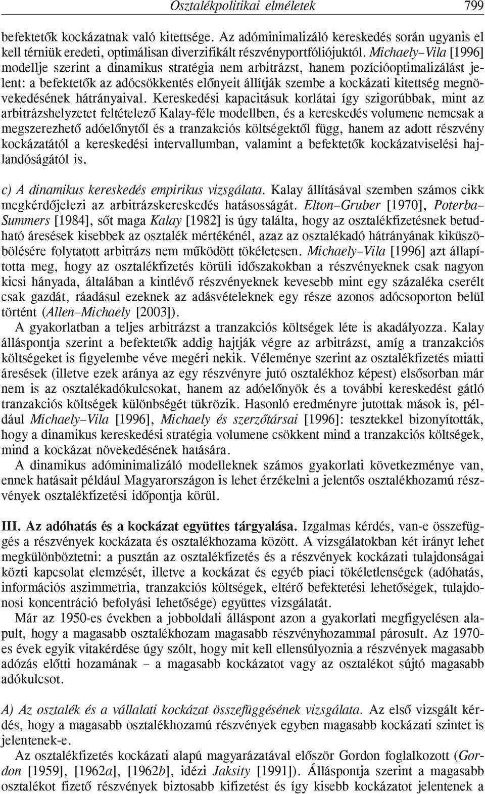 megnövekedésének hátrányaival.