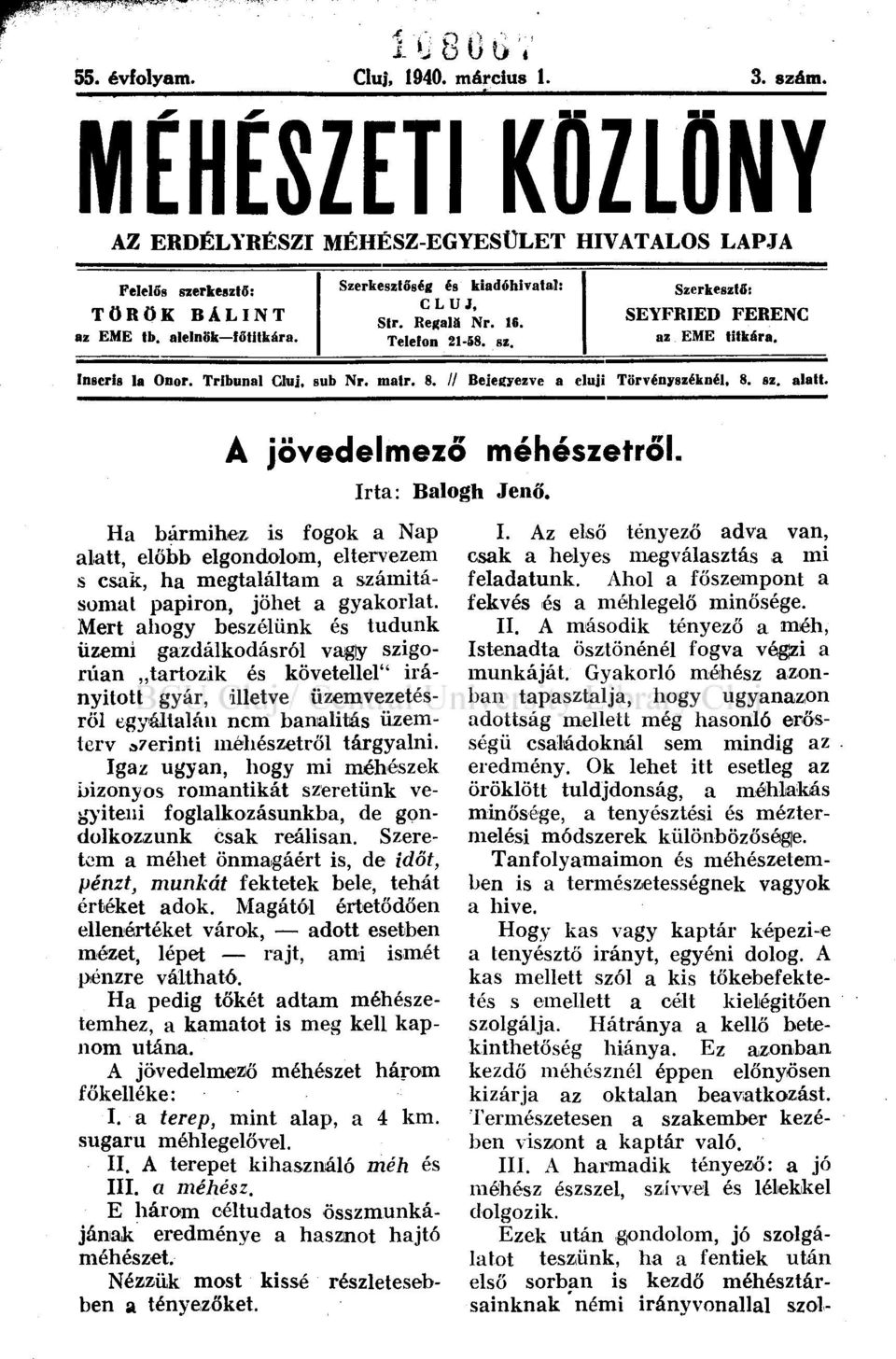 alelnök főtitkára. Teleion 21-58. sz. I a z E M E titkára. Inscris la Onor. Tribunal Gluj, sub Nr. malr. 8. // Bejegyezve a cluji Törvényszéknél, 8. sz. alatt. Á jövedelmező méhészetről.