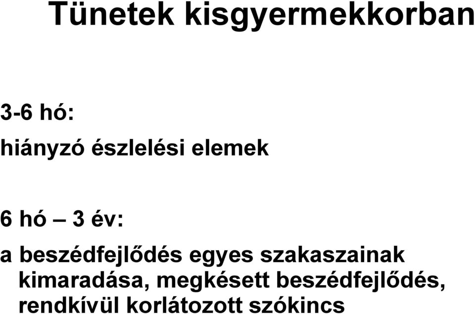 beszédfejlődés egyes szakaszainak