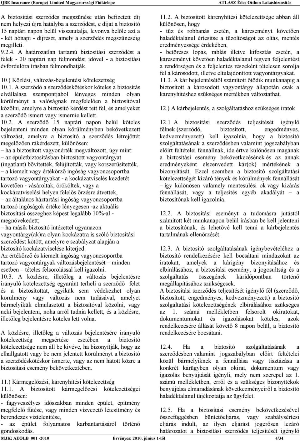 ) Közlési, változás-bejelentési kötelezettség 10