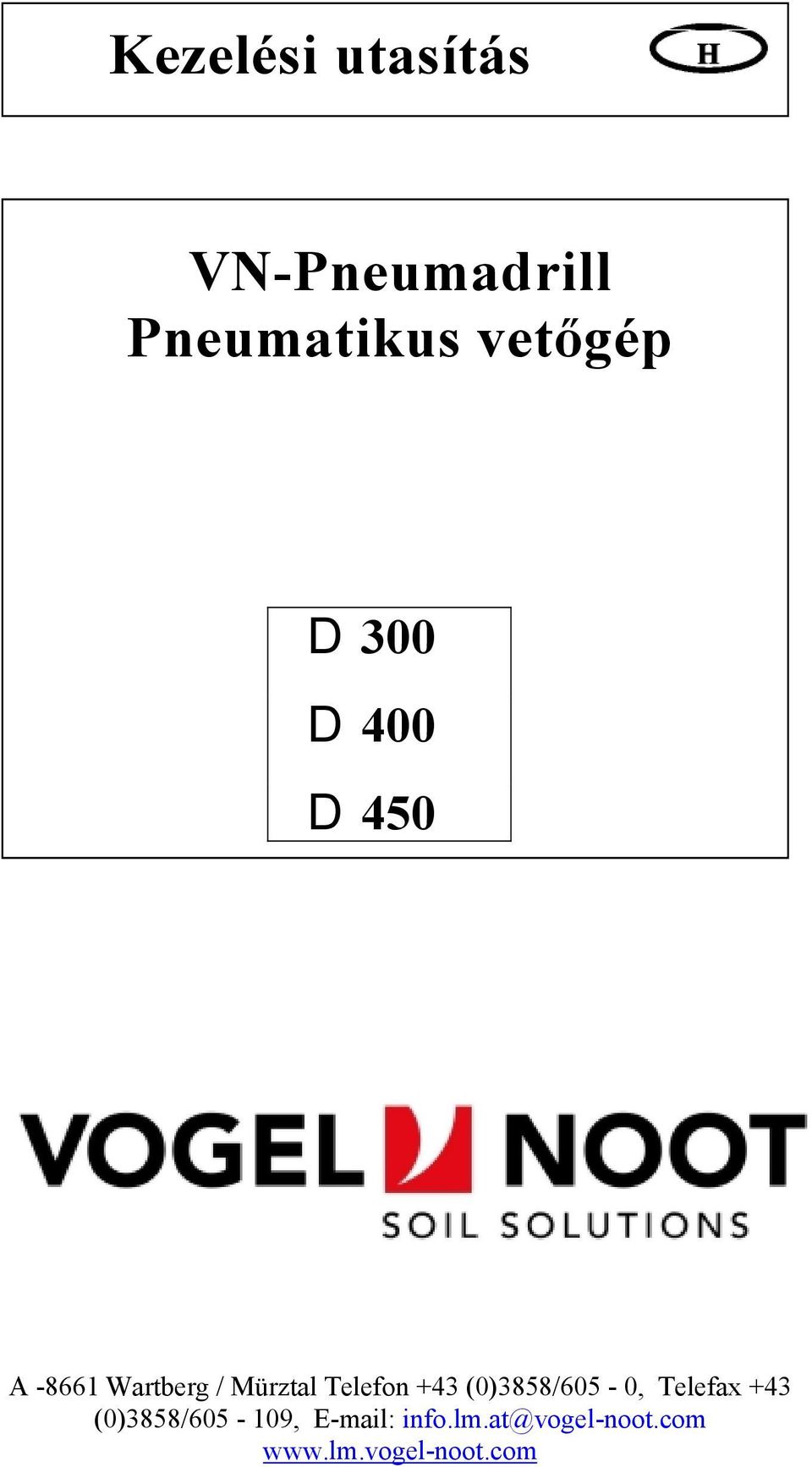+43 (0)3858/605-0, Telefax +43 (0)3858/605-109,