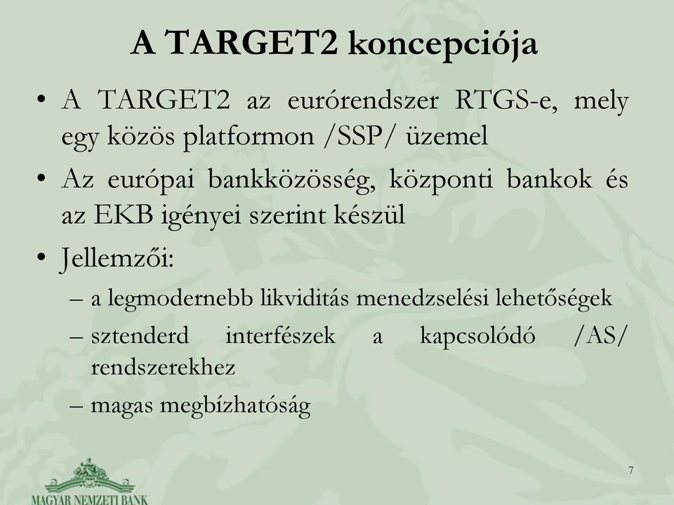igényei szerint készül Jellemzői: a legmodernebb likviditás menedzselési