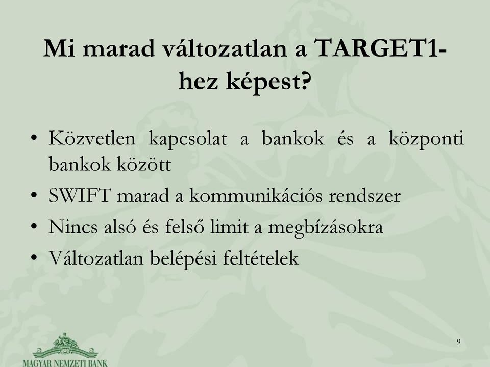 között SWIFT marad a kommunikációs rendszer Nincs