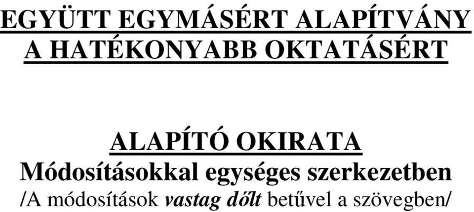 Módosításokkal egységes szerkezetben