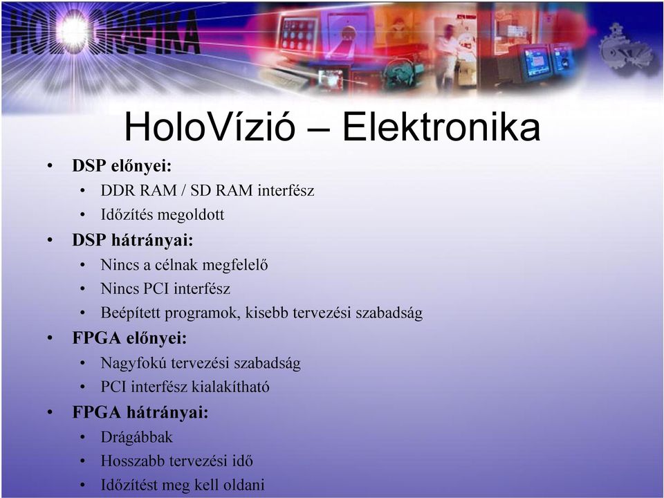 kisebb tervezési szabadság FPGA előnyei: Nagyfokú tervezési szabadság PCI interfész