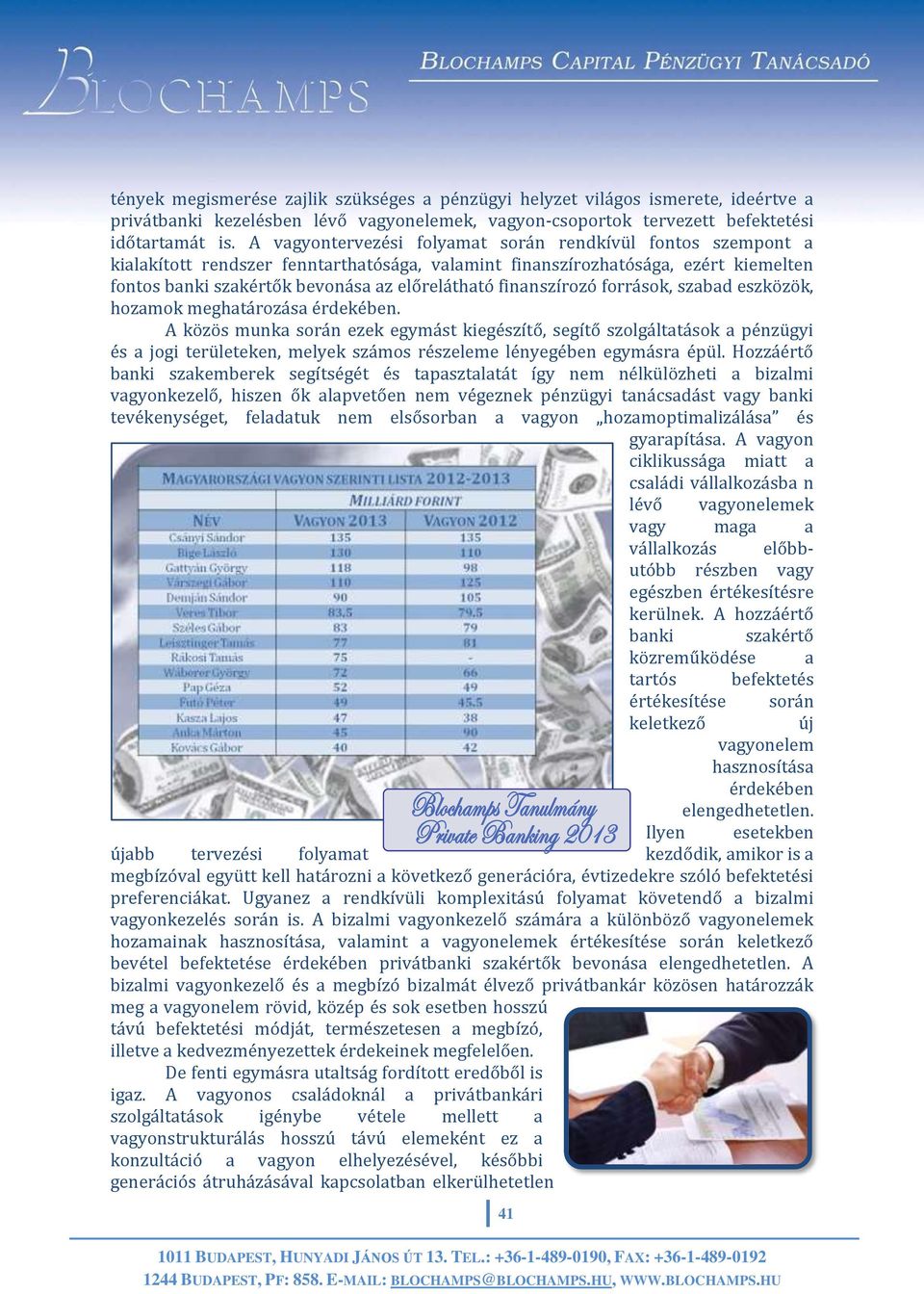 finanszírozó források, szabad eszközök, hozamok meghatározása érdekében.