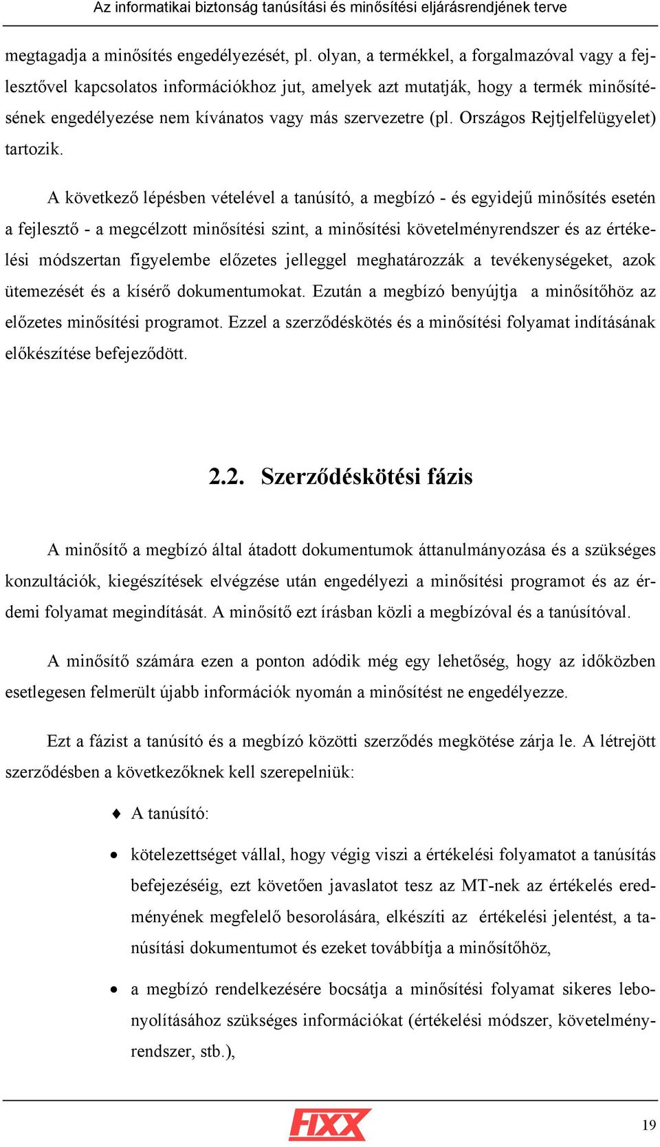 Országos Rejtjelfelügyelet) tartozik.