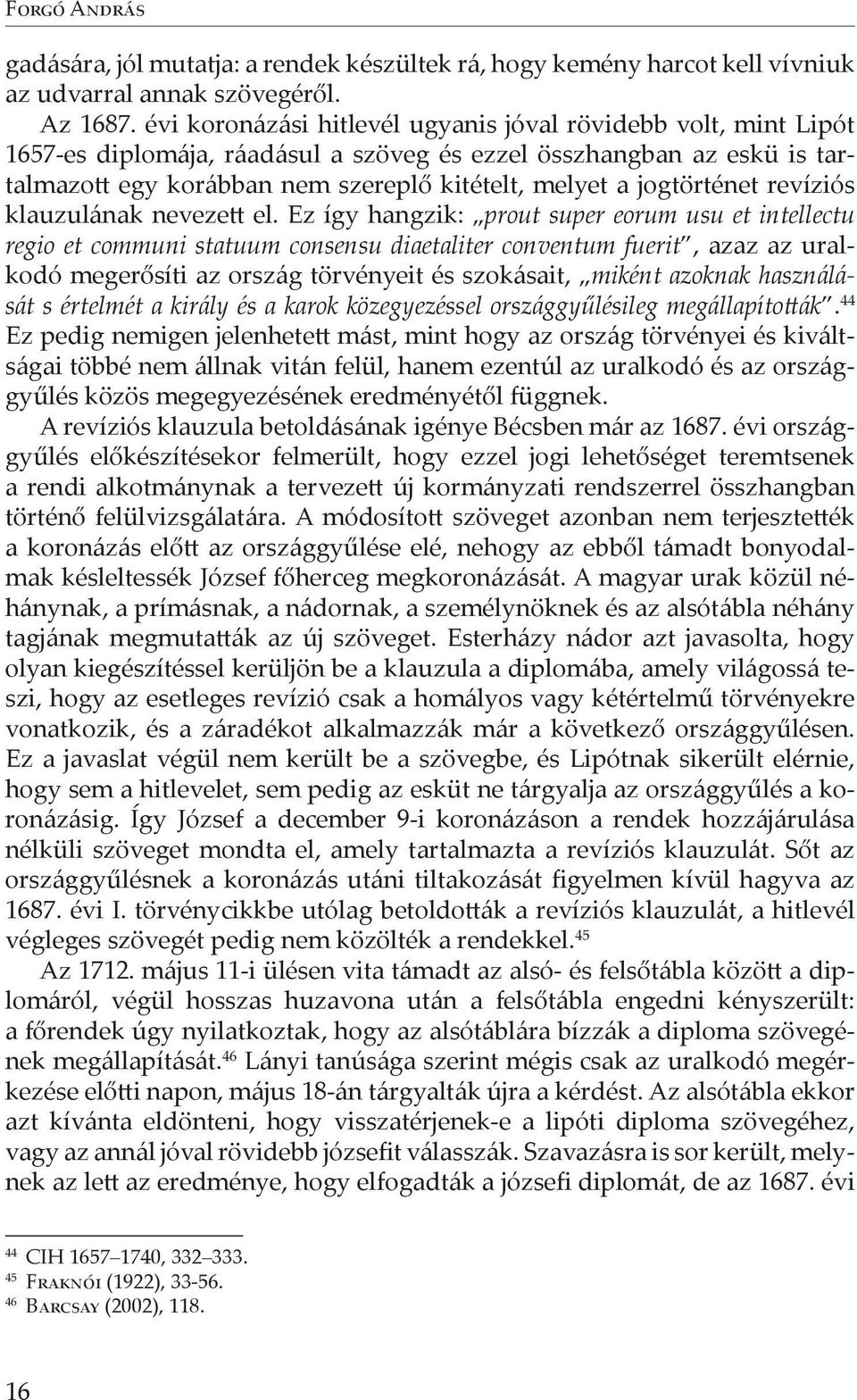 jogtörténet revíziós klauzulának nevezett el.