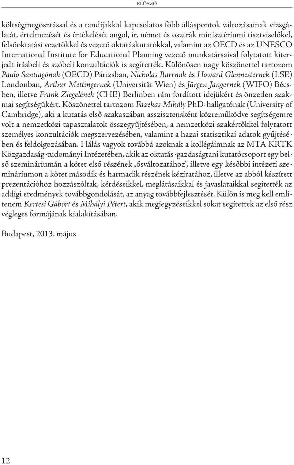 segítették.