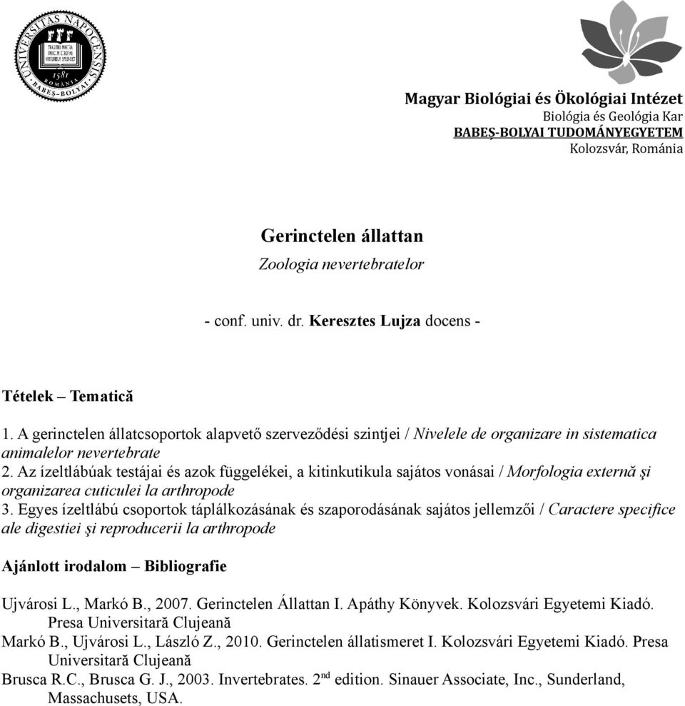 Az ízeltlábúak testájai és azok függelékei, a kitinkutikula sajátos vonásai / Morfologia externă şi organizarea cuticulei la arthropode 3.