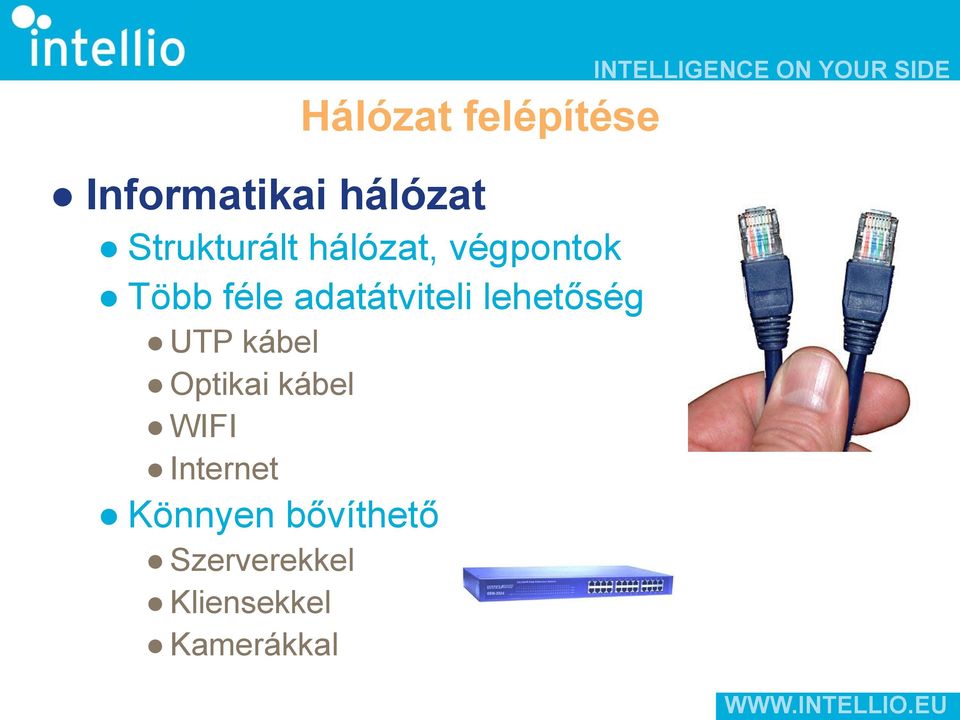 adatátviteli lehetőség UTP kábel Optikai kábel