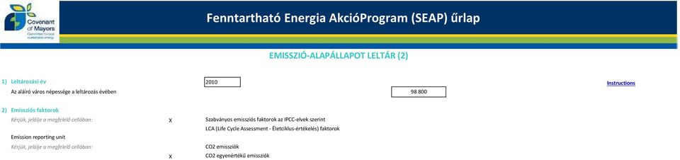 cellában: Emission reporting unit Kérjük, jelölje a megfelelő cellában: Szabványos emissziós faktorok az