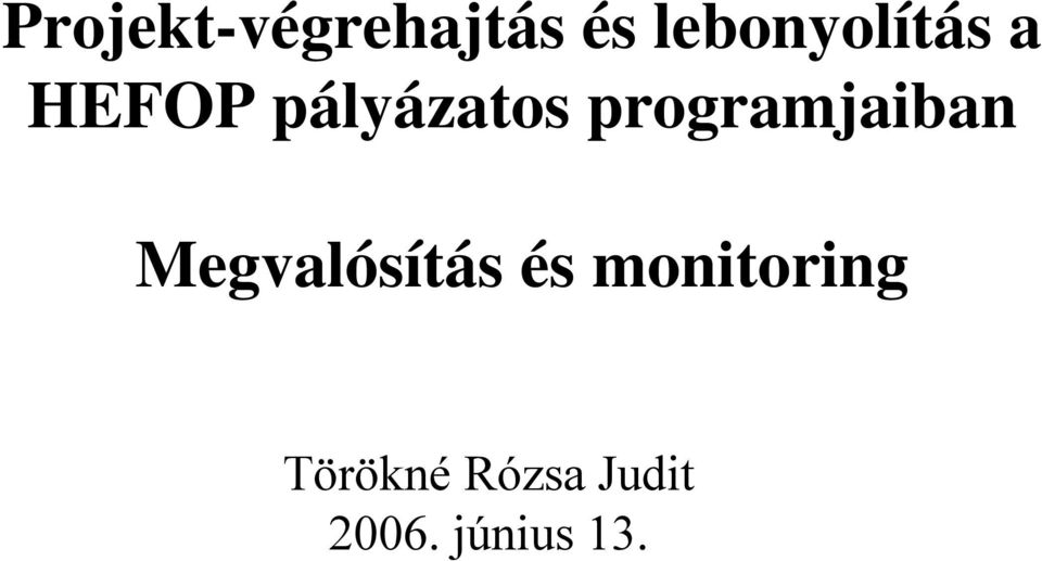 programjaiban Megvalósítás és