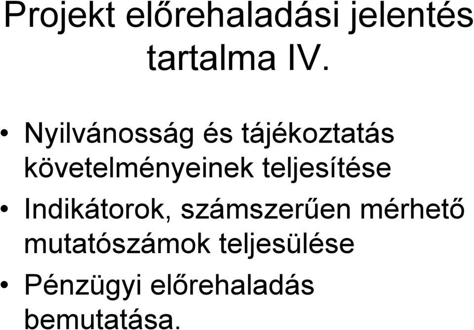 teljesítése Indikátorok, számszerűen mérhető