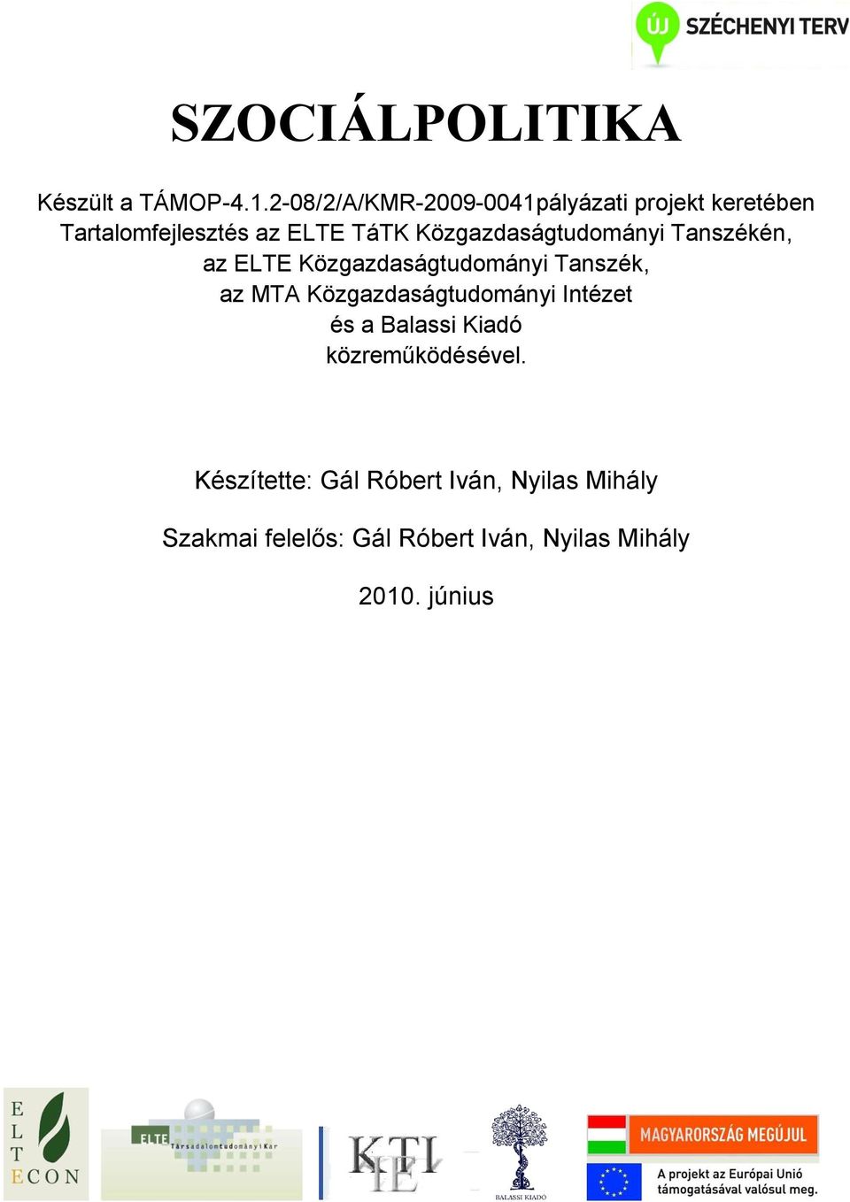 Közgazdaságtudományi Tanszékén, az ELTE Közgazdaságtudományi Tanszék, az MTA
