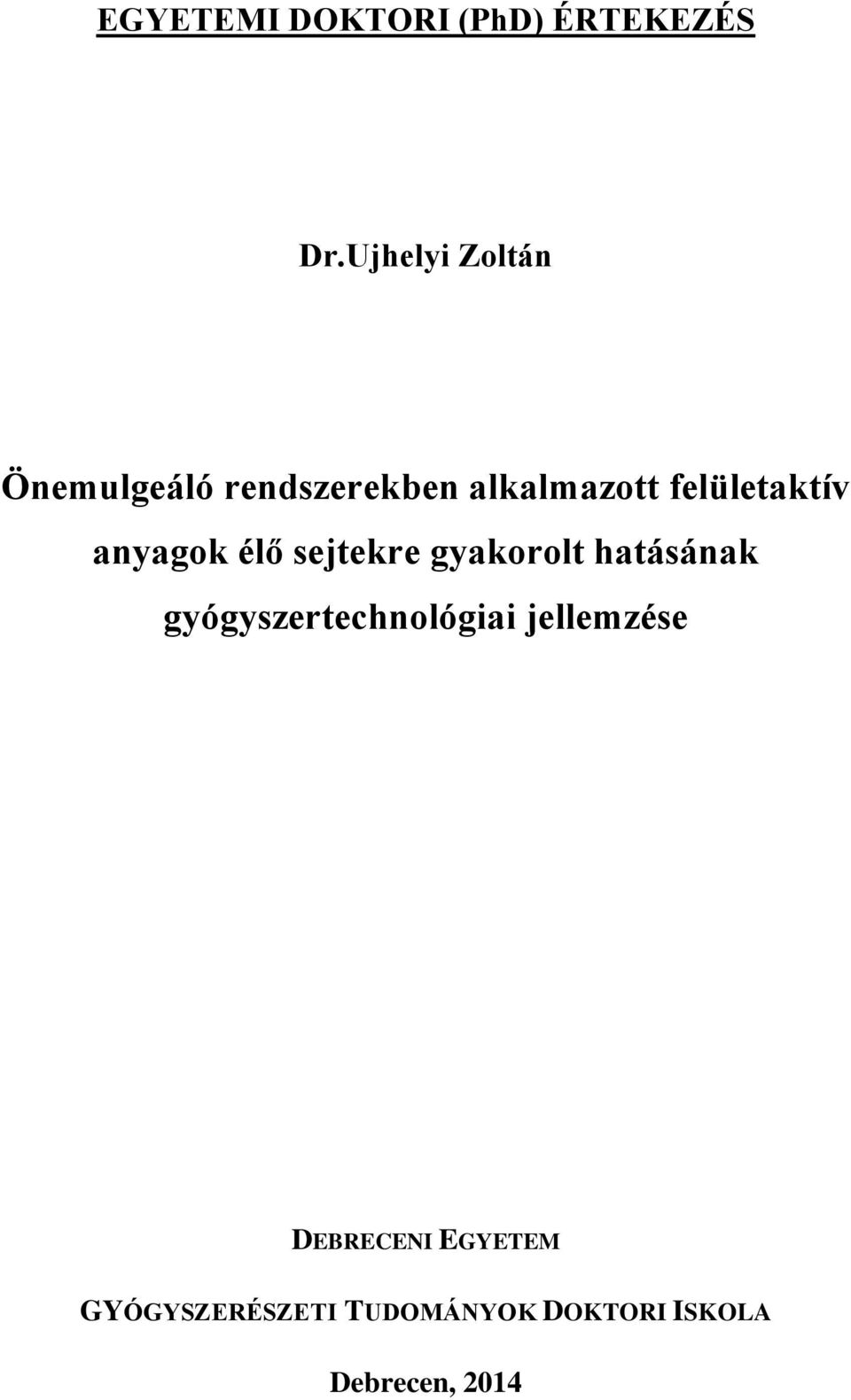felületaktív anyagok élő sejtekre gyakorolt hatásának