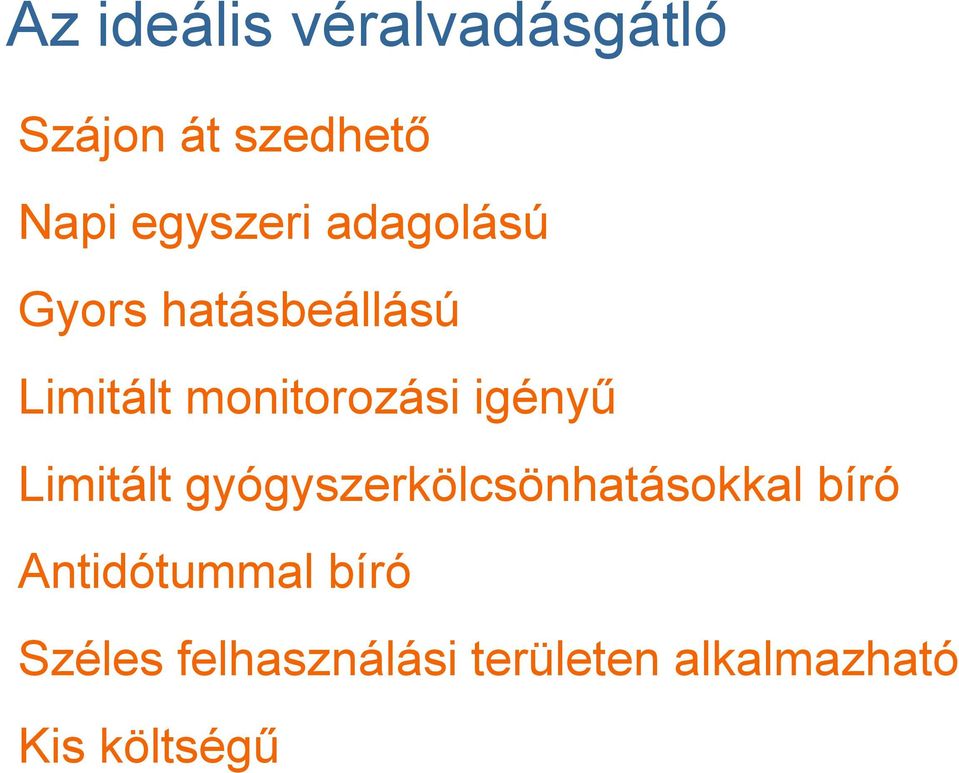 monitorozási igényű Limitált gyógyszerkölcsönhatásokkal