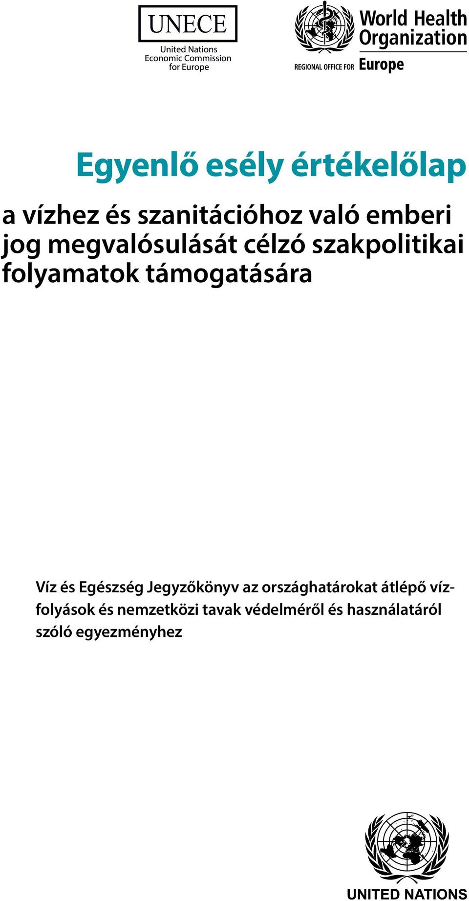 Víz és Egészség Jegyzőkönyv az országhatárokat átlépő