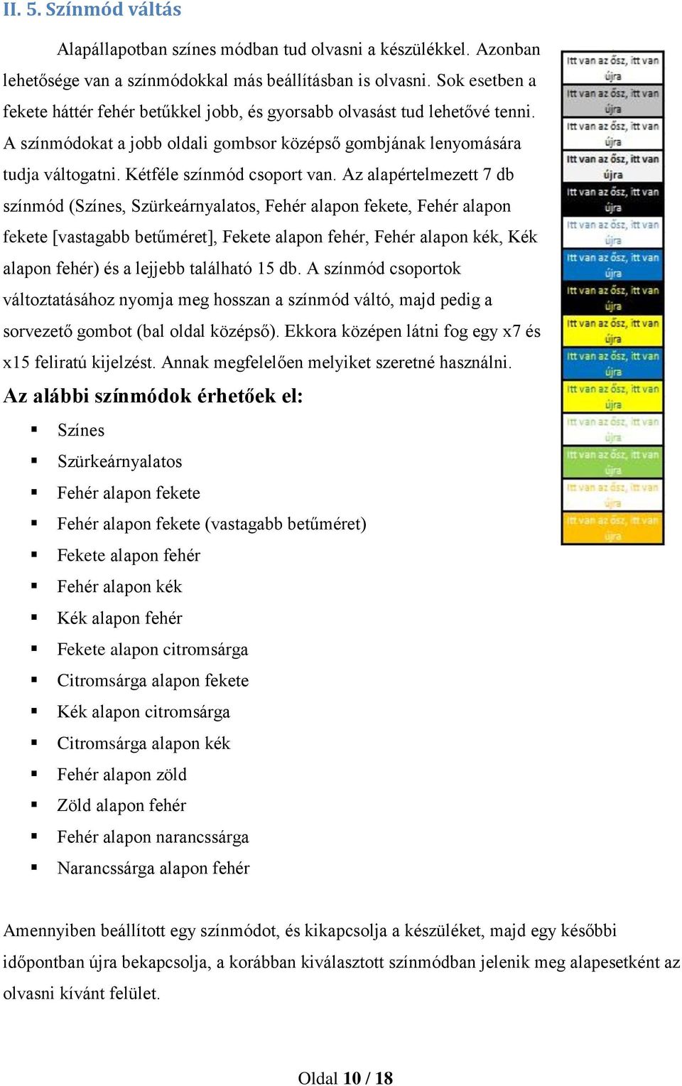 Kétféle színmód csoport van.