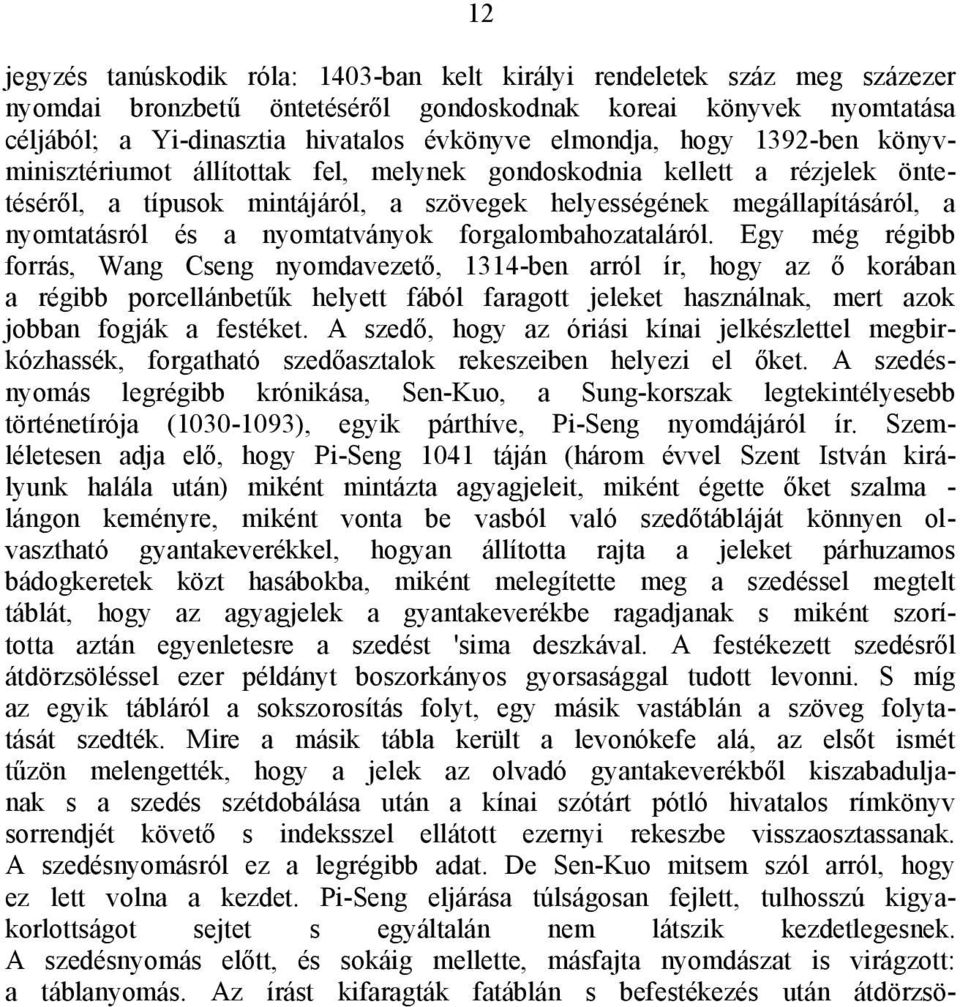 nyomtatványok forgalombahozataláról.