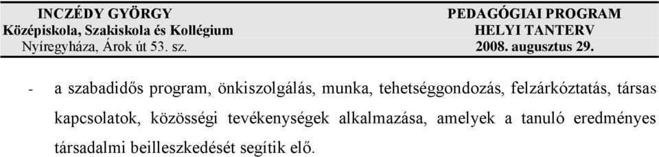 kapcsolatok, közösségi tevékenységek alkalmazása,