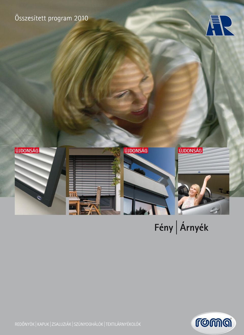Fény Árnyék REDŐNYÖK KAPUK